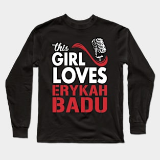 This Girl Loves Erykah Long Sleeve T-Shirt